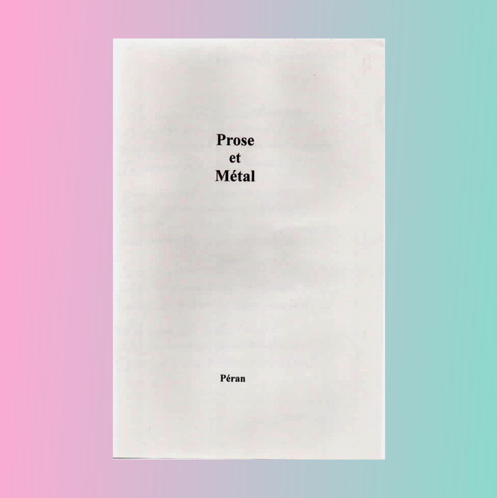 PÉRAN / " Prose et Métal "